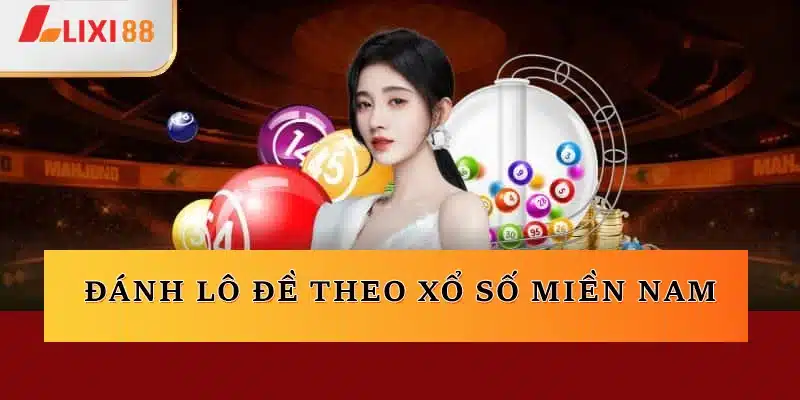 Đánh lô đề theo xổ số miền Nam