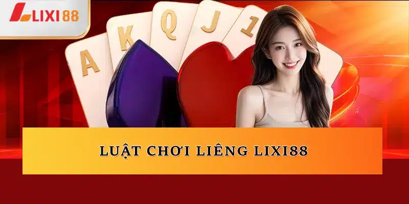 Luật chơi Liêng Lixi88