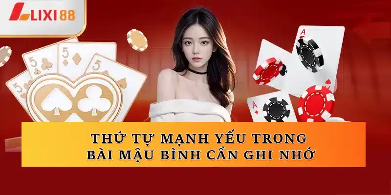 Thứ tự mạnh yếu trong bài mậu bình cần ghi nhớ