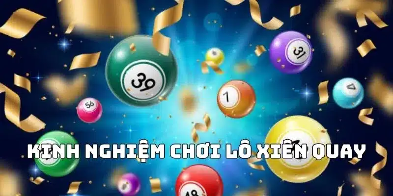 Kinh nghiệm giúp bạn ăn thưởng lớn từ loại hình xiên quay
