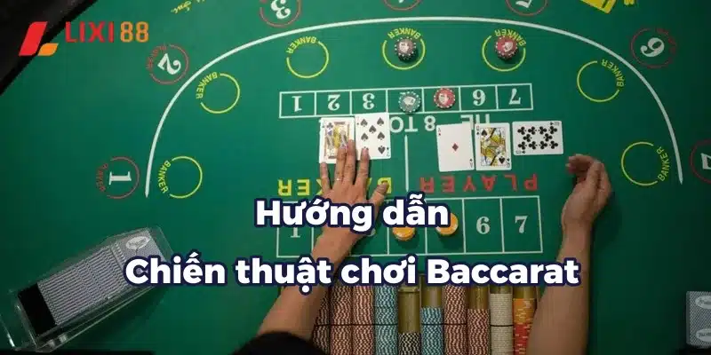 Hướng dẫn chiến thuật chơi Baccarat