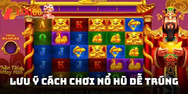 Lưu ý khi tham gia chơi quay hũ ăn thưởng