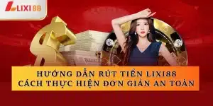 rút tiền lixi88