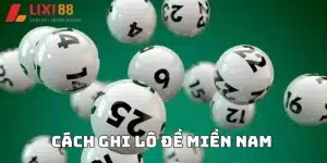 Cách Ghi Lô Đề Miền Nam