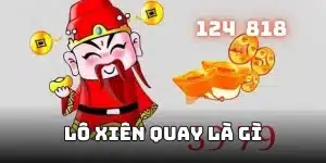 Lô Xiên Quay Là Gì