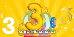 Song Thủ Lô Là Gì