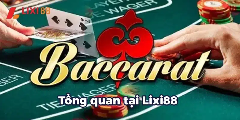 Giới thiệu chiến thuật chơi Baccarat tại Lixi88